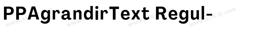 PPAgrandirText Regul字体转换 PPAgrandirText Regul字体转换